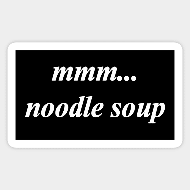 mmm noodle soup Sticker by NotComplainingJustAsking